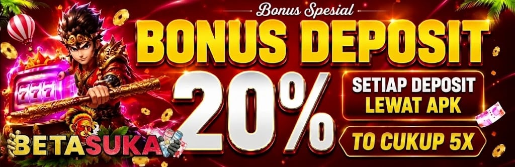 BONUS DEPOSIT 20% DARI APK