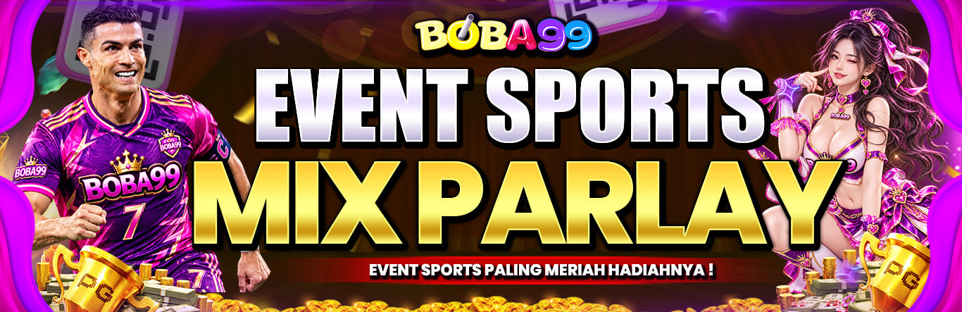 EVENT MIX PARLAY BOBA99