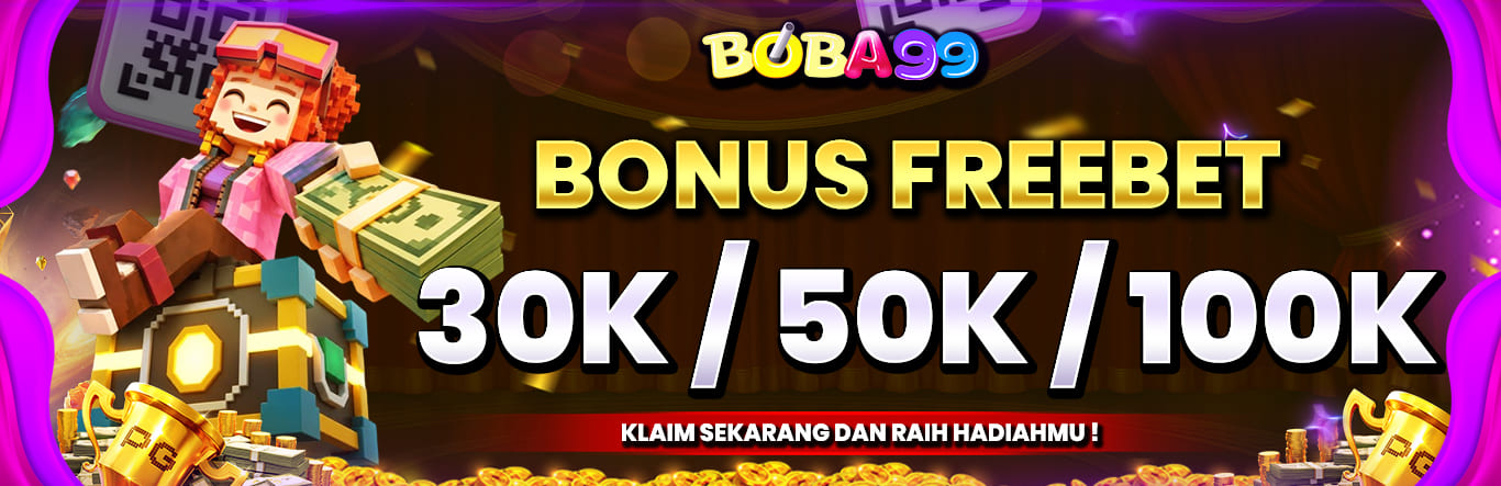 BONUS FREEBET 30/50/100K